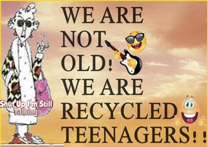 Edith cartoon-"We are not old! We are recycled teenagers